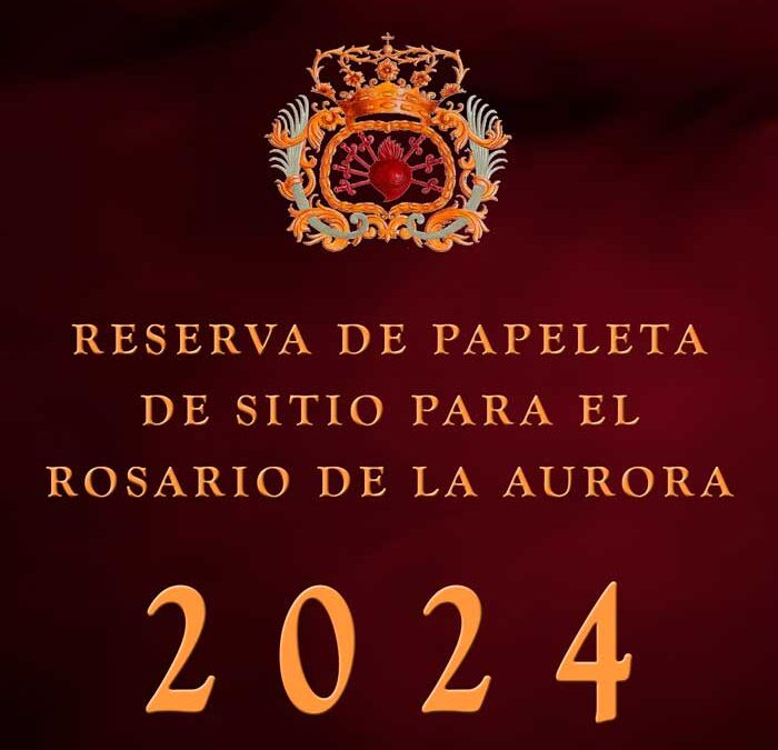 Reserva y reparto de Papeletas de sitio para el Rosario de Aurora 2024